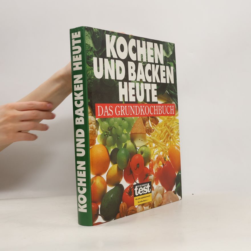 Autorenkollektiv Kochen und Backen Heute. Das Grundkochbuch