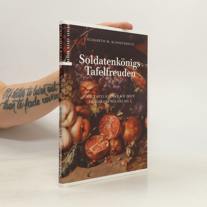 Elisabeth M. Kloosterhuis Soldatenkönigs Tafelfreuden