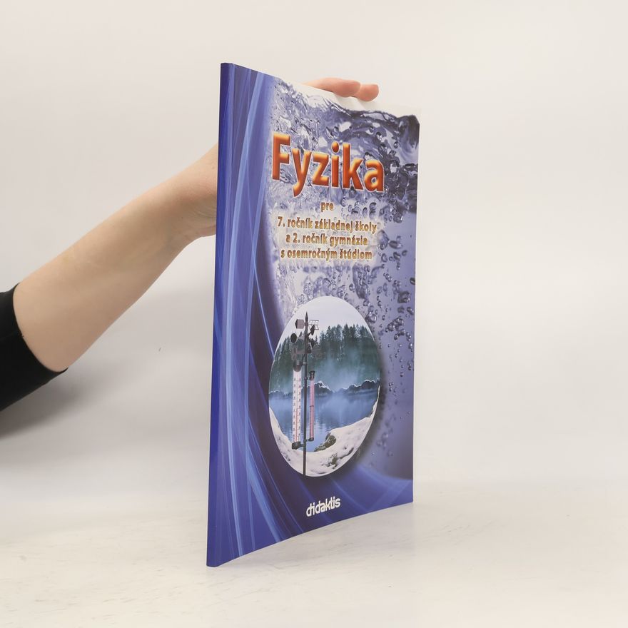 Autorenkollektiv Fyzika pre 7. ročník ZŠ a 8. ročných gymnázií