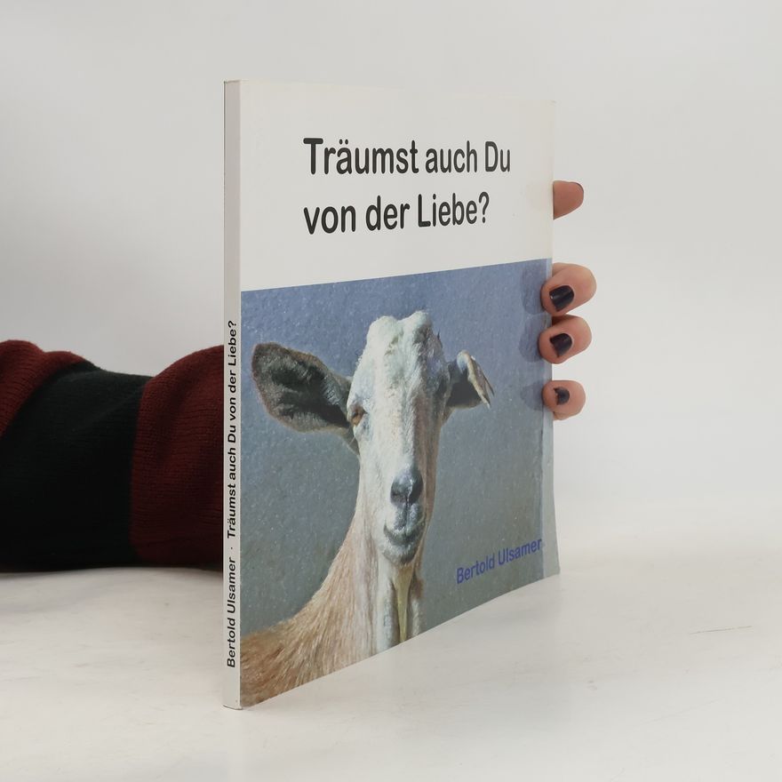 Bertold Ulsamer Träumst auch Du von der Liebe?