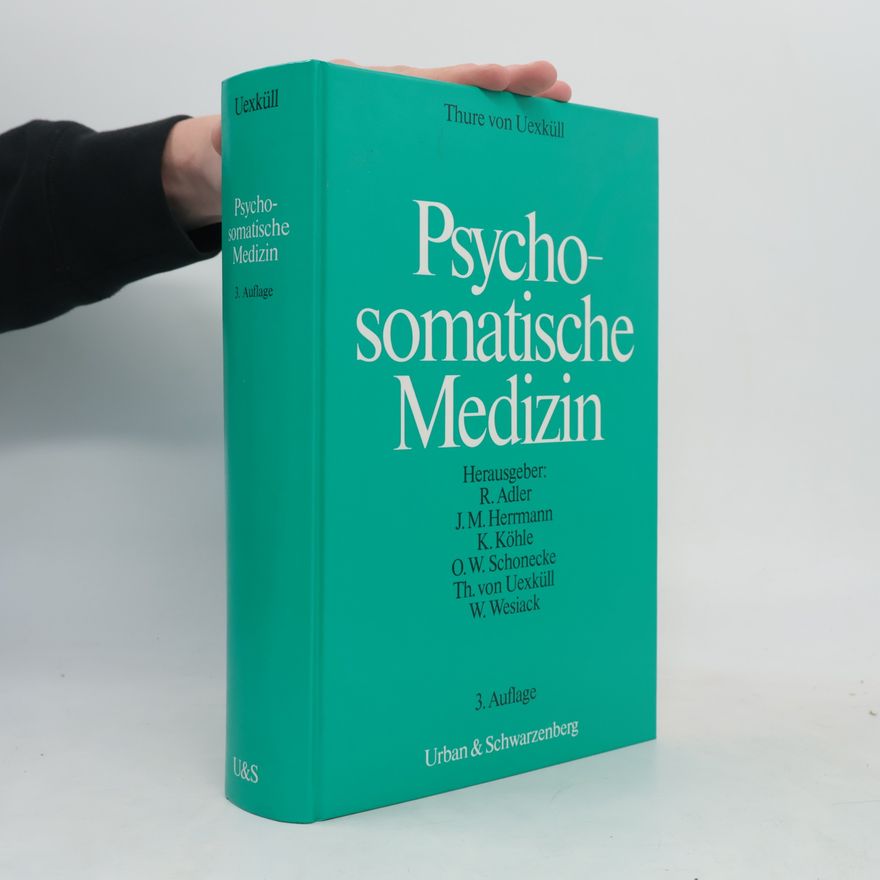 Thure von Uexküll Psychosomatische Medizin - 3. Auflage