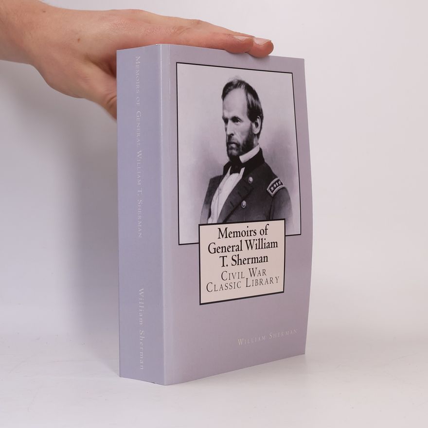 William T.   Sherman Memoirs of General William T. Sherman