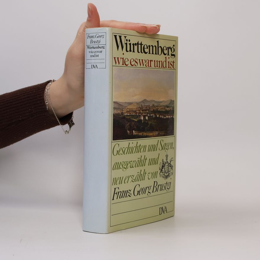 Franz Georg Brustgi Württemberg wie es war und ist