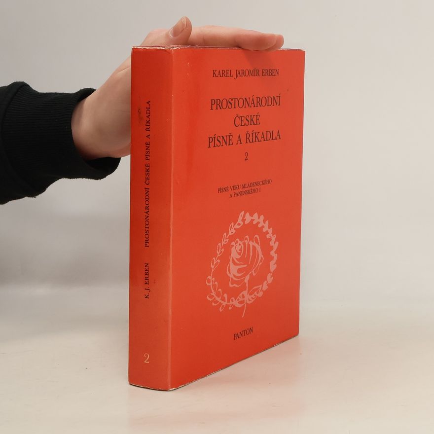 Karel Jaromír Erben Prostonárodní české písně a říkadla. 2. svazek