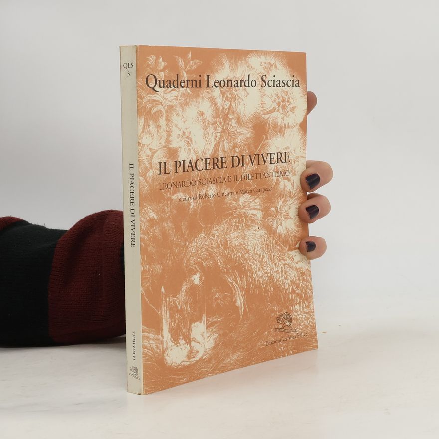 Roberto Cincotta Quaderni Leonardo Sciascia - 3: Il Piacere di vivere