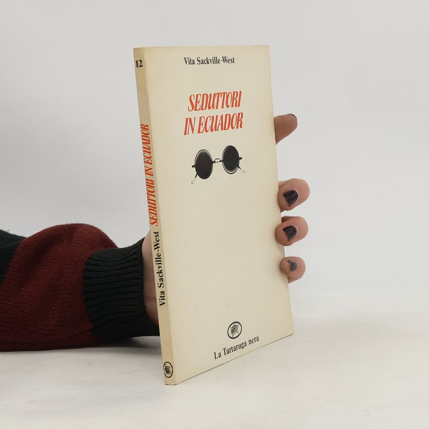 Vita Sackville-West Seduttori in Ecuador