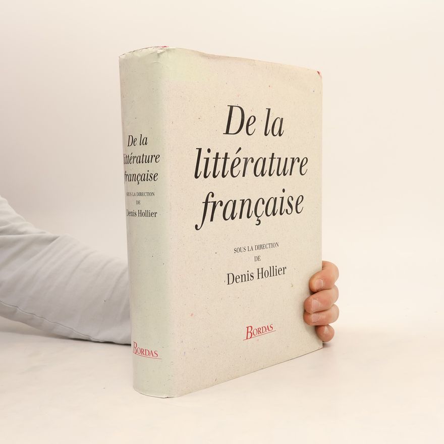 Denis Hollier De la littérature française