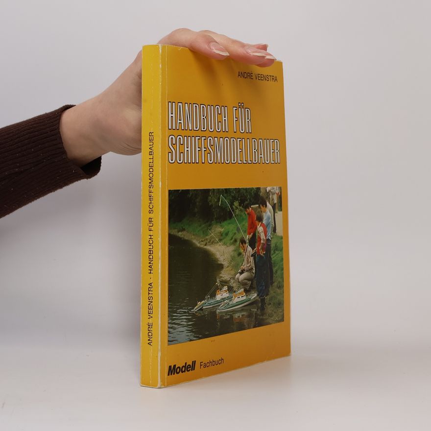 André Veenstra Handbuch für Schiffsmodellbauer