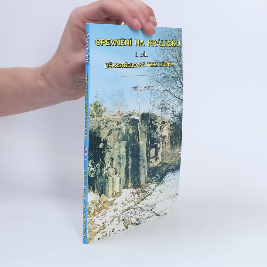 Jiří Novák Opevnění na Králicku - 1.díl