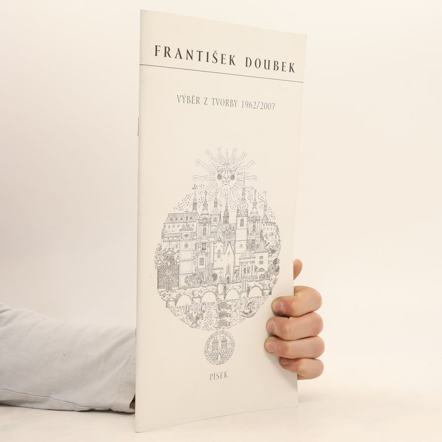 František Doubek Výběr z tvorby 1962/2007