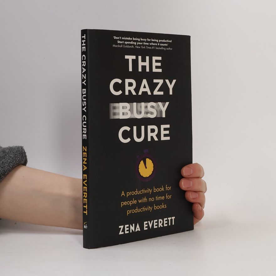Zena Everett The Crazy Busy Cure