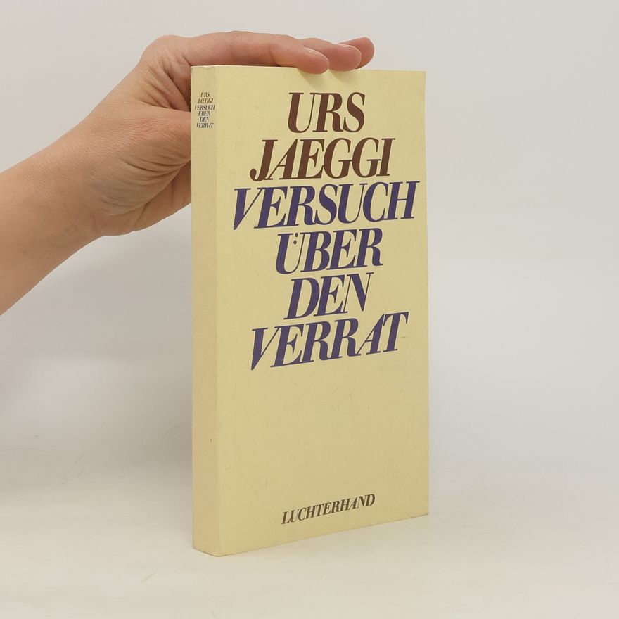 Urs Jaeggi Versuch über den Verrat