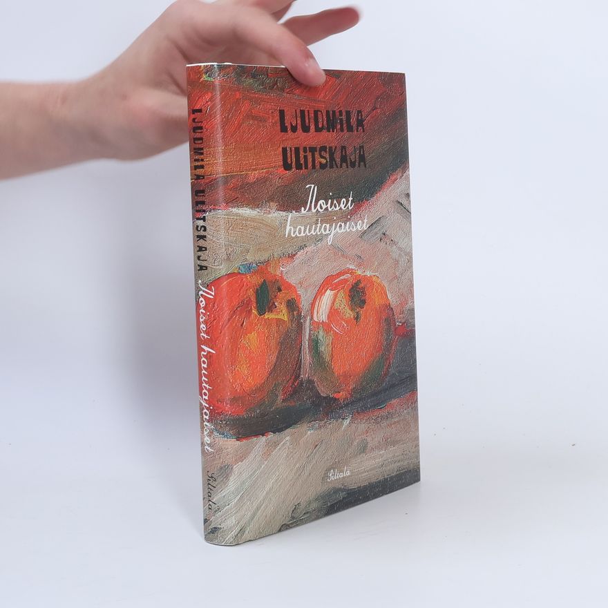 Ljudmila Jewgenjewna Ulizkaja Iloiset hautajaiset