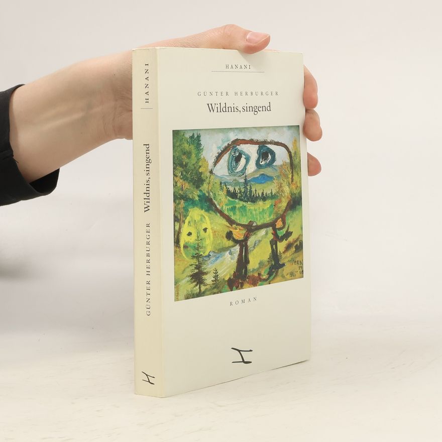 Günter Herburger Wildnis, singend