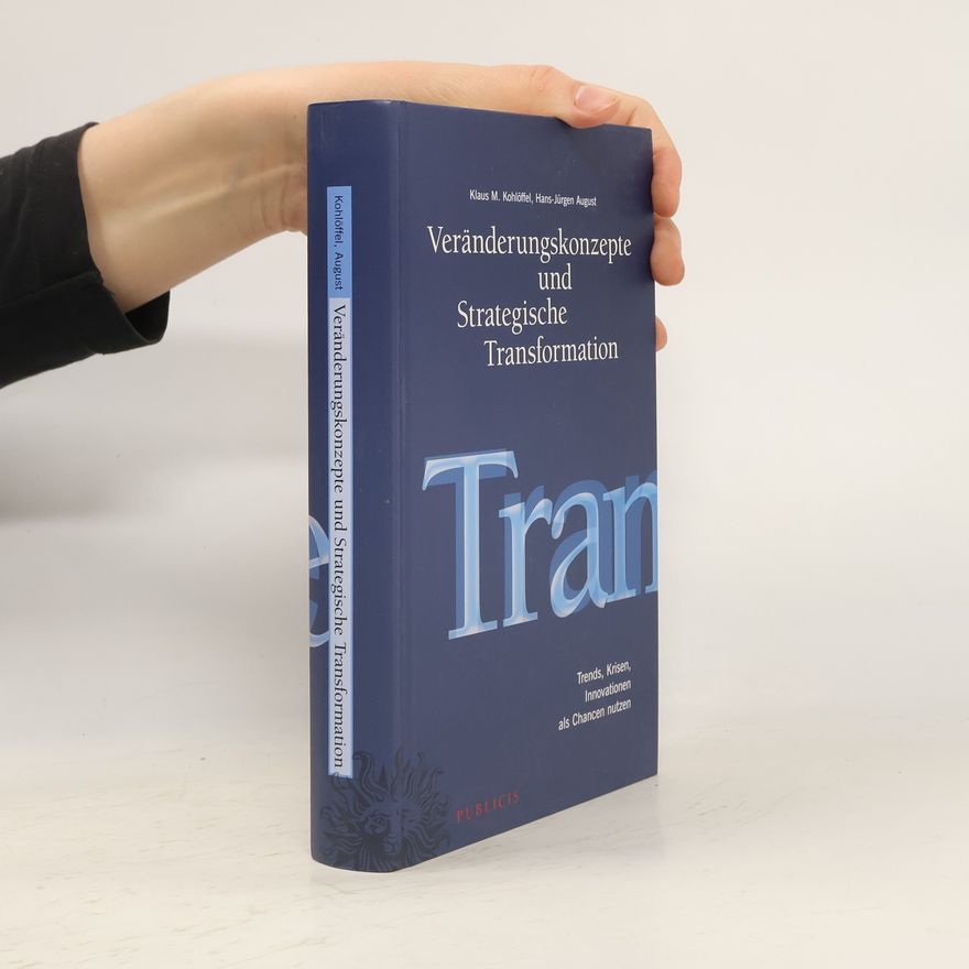 Hans-Jürgen August Veränderungskonzepte und Strategische Transformation