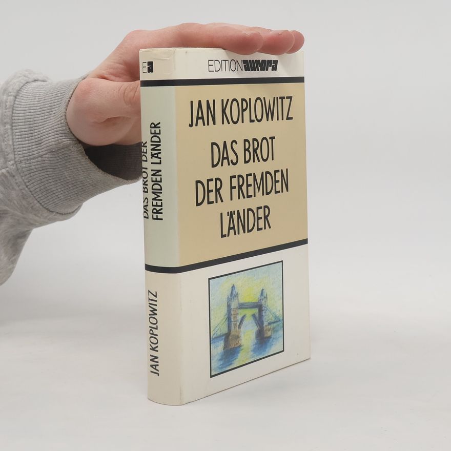 Jan Koplowitz Edition Aurora: Das Brot der fremden Länder