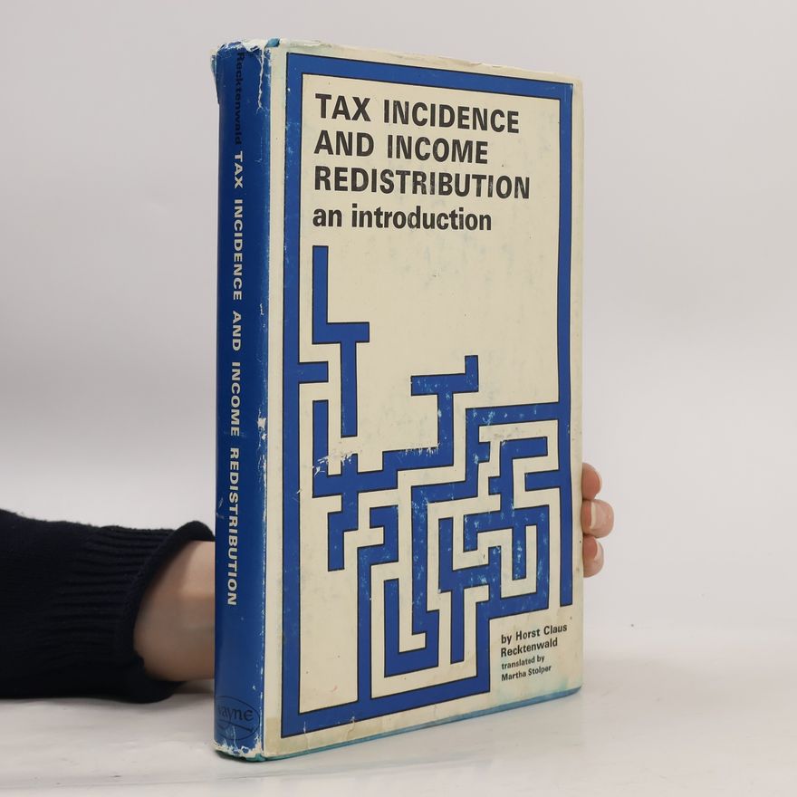 Horst Claus Recktenwald Tax Incidence and Income Redistribution
