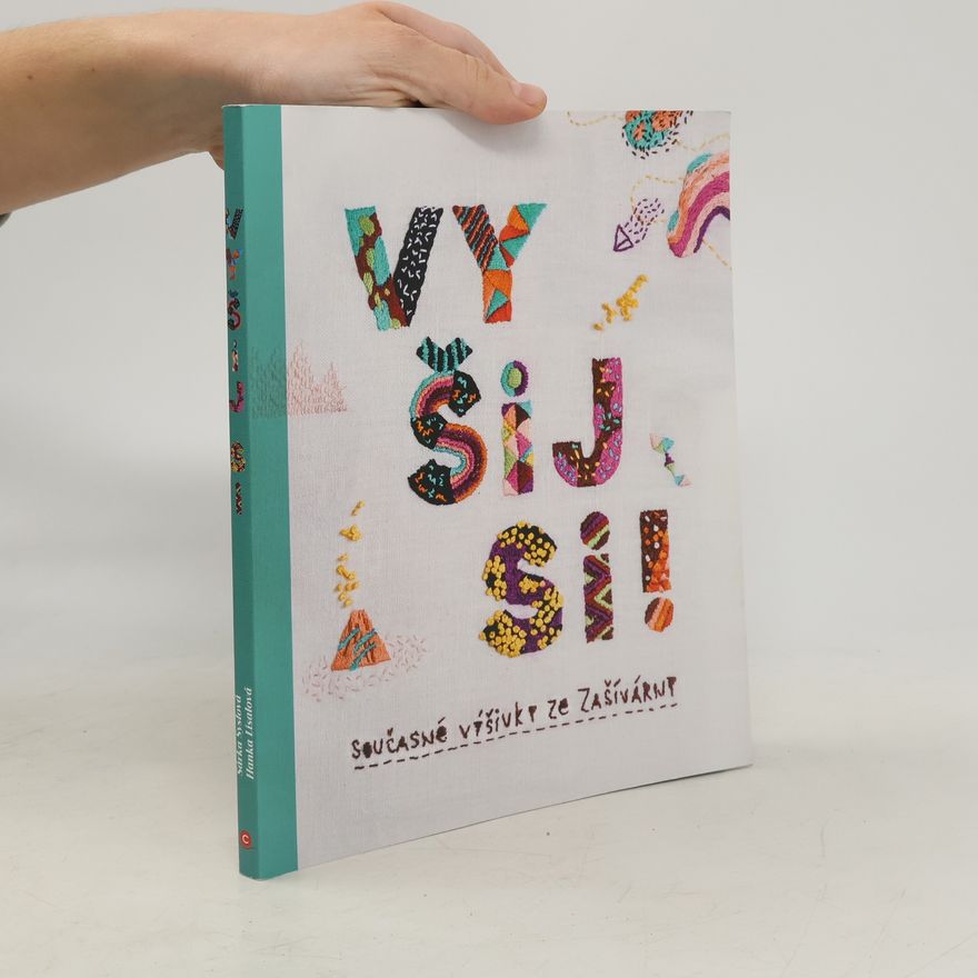 Auteurscollectief Vyšij si! : současné výšivky ze Zašívárny