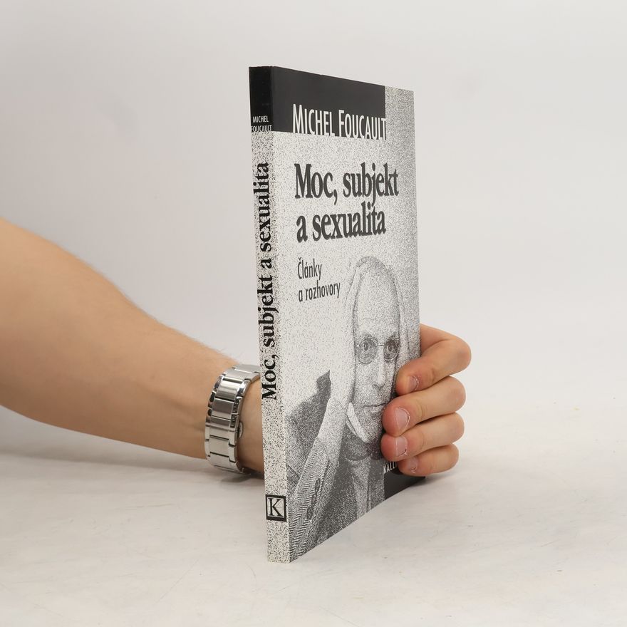 Michel Foucault Moc, subjekt a sexualita