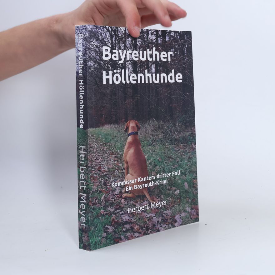 Herbert Meyer Kommissar Kanters - 3: Bayreuther Höllenhunde