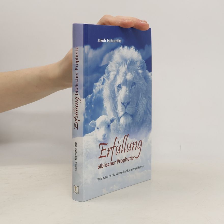 Jakob Tscharntke Erfüllung biblischer Prophetie