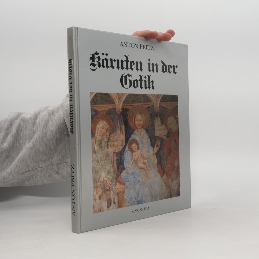 Anton Fritz Kärnten in der Gotik