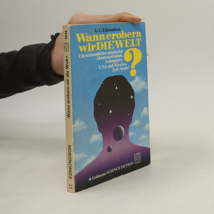 G.C. Edmondson Wann erobern wir die Welt?