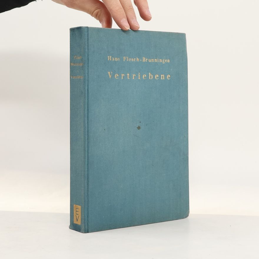 Hans Flesch-Brunningen Vertriebene. Von Ovid bis Gorguloff