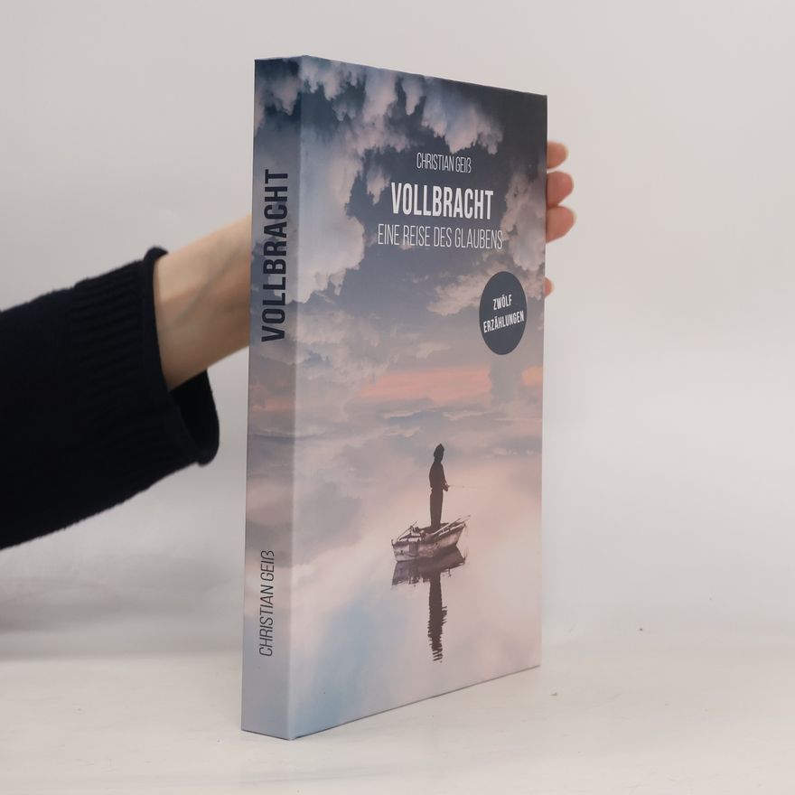 Christian Geis Vollbracht: Eine Reise des Glaubens