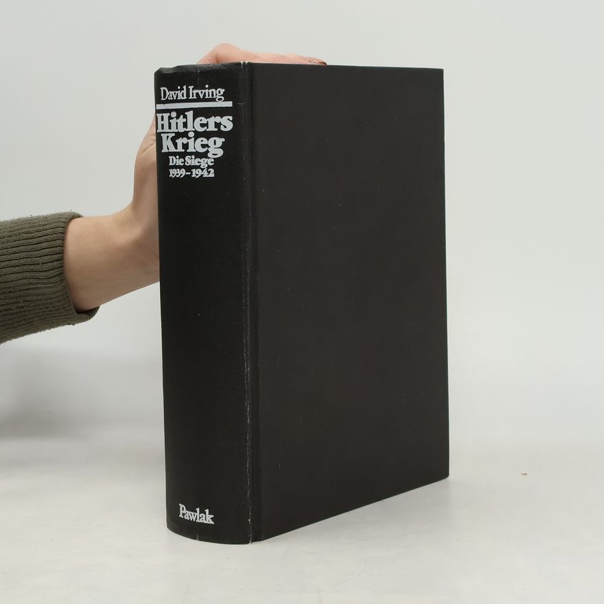 David Irving Hitlers Krieg Die Siege 1939-1942