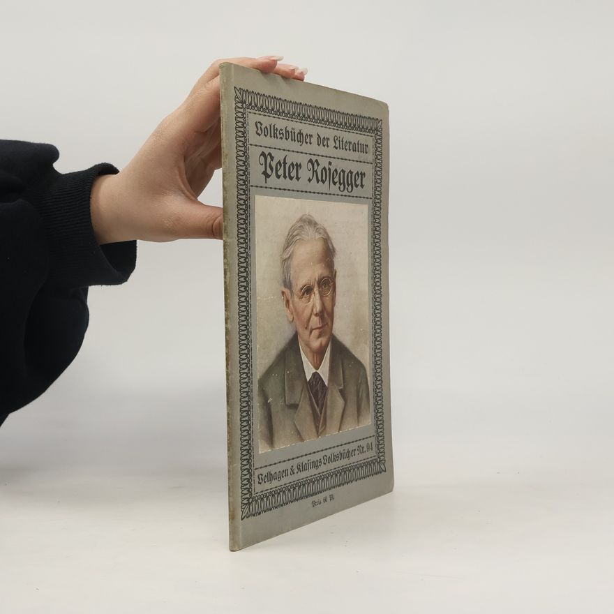 koletiv Volksbücher der Literatur. Peter Rosegger