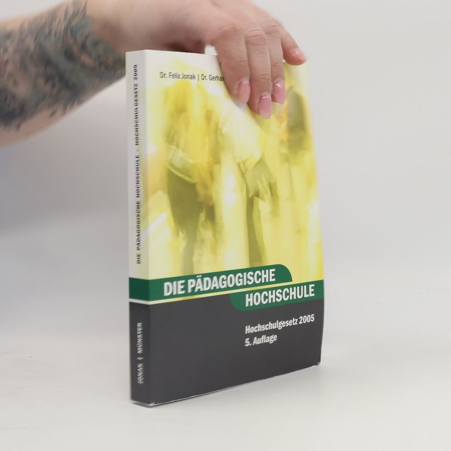 Gerhard Münster Die Pädagogische Hochschule: Hochschulgesetz 2005 - 5. Auflage
