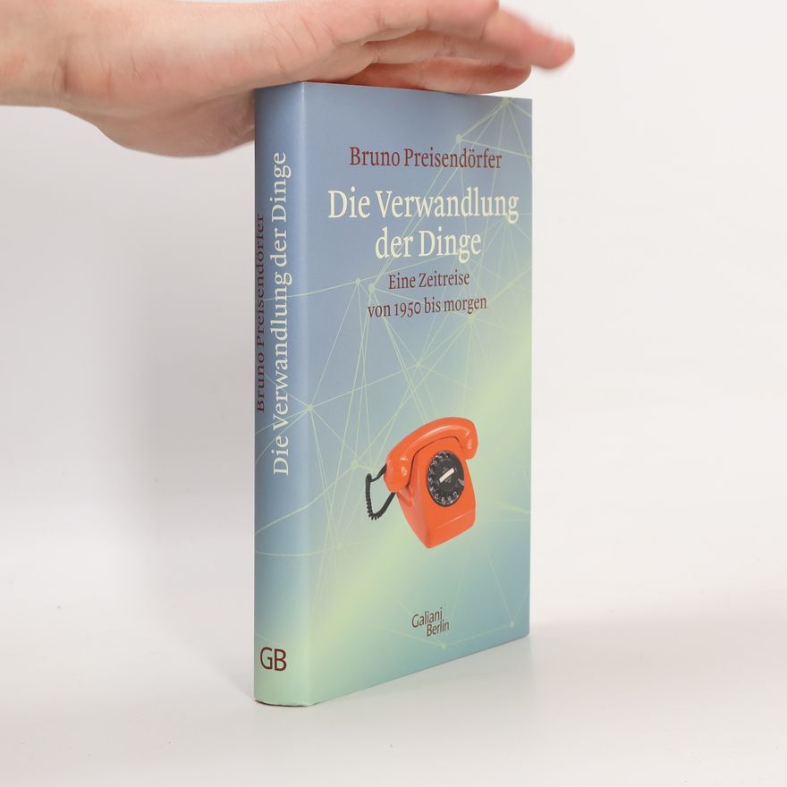 Bruno Preisendörfer Die Verwandlung der Dinge