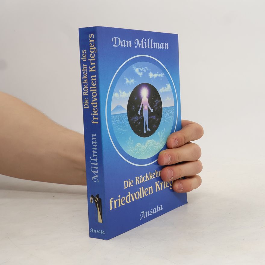 Dan Millman Die Rückkehr des friedvollen Kriegers.