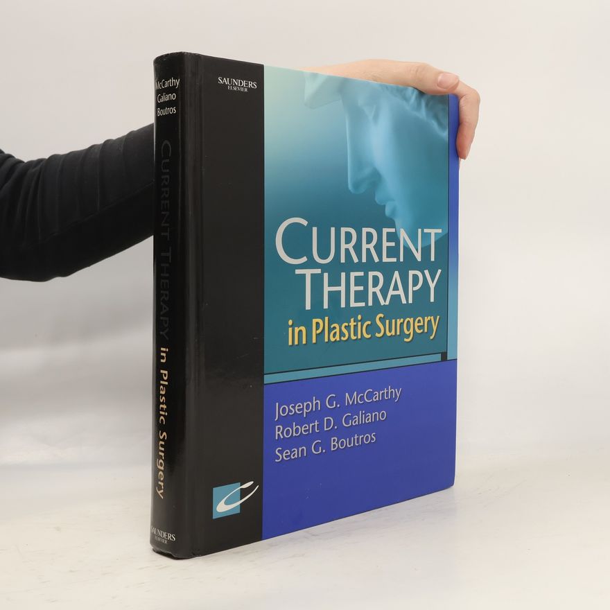 Robert D. Galiano Current Therapy in Plastic Surgery