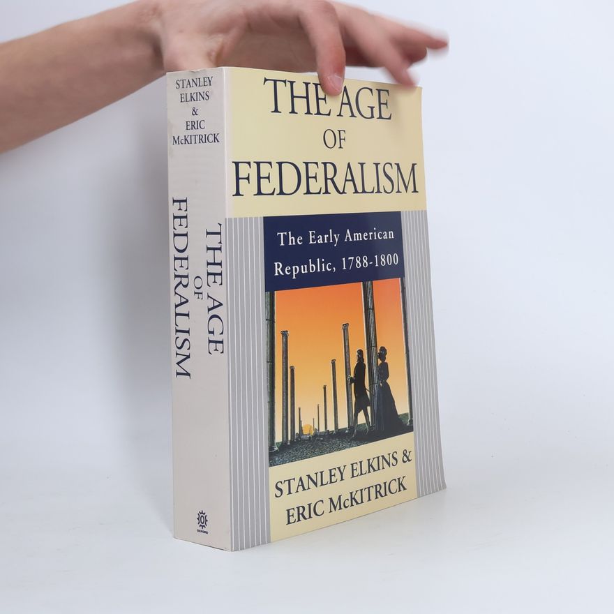 Eric L. McKitrick The Age of Federalism