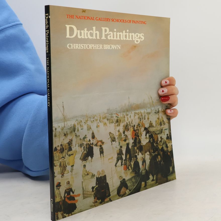Christopher Brown The National Gallery Schools of Painting: Dutch Paintings