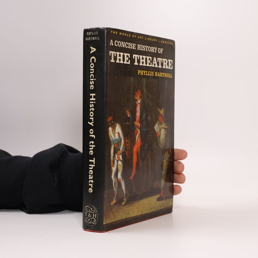Phyllis Hartnoll A Concise History of the Theatre