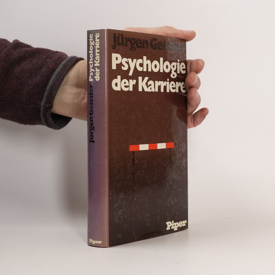Jürgen Geissler Psychologie der Karriere