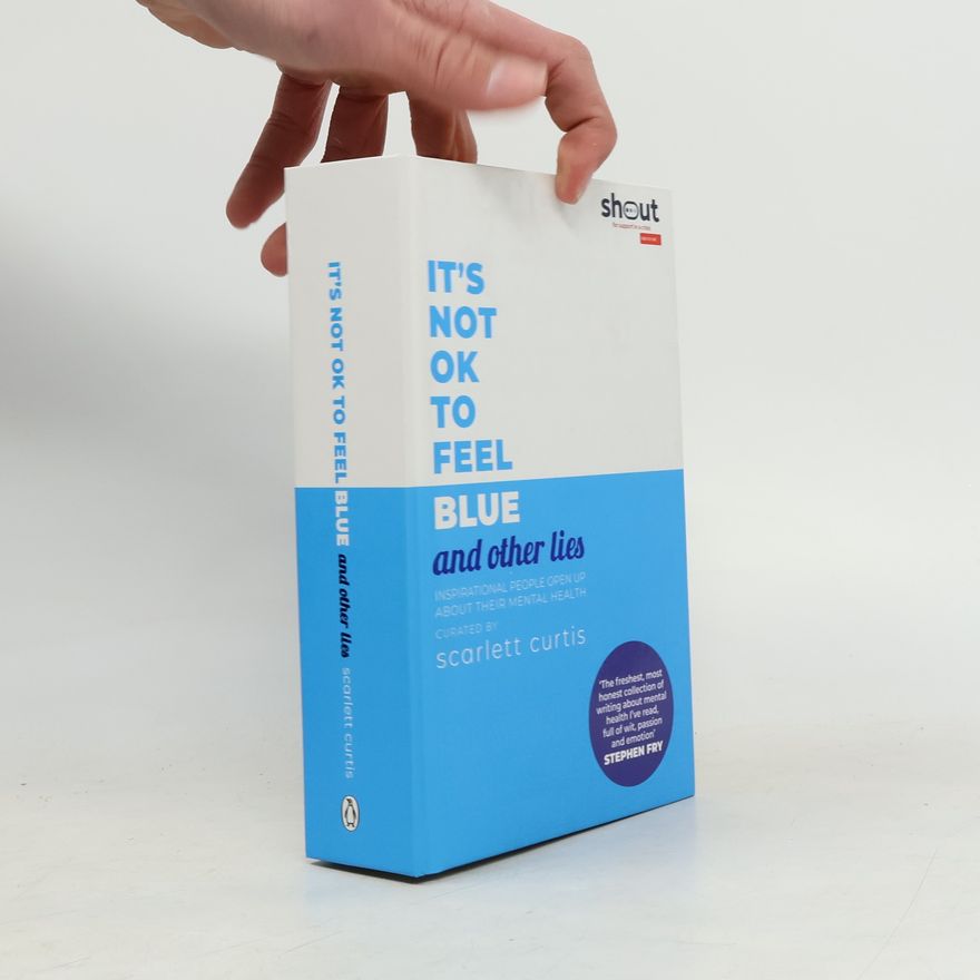 Scarlett Curtis It's not OK to feel blue and other lies