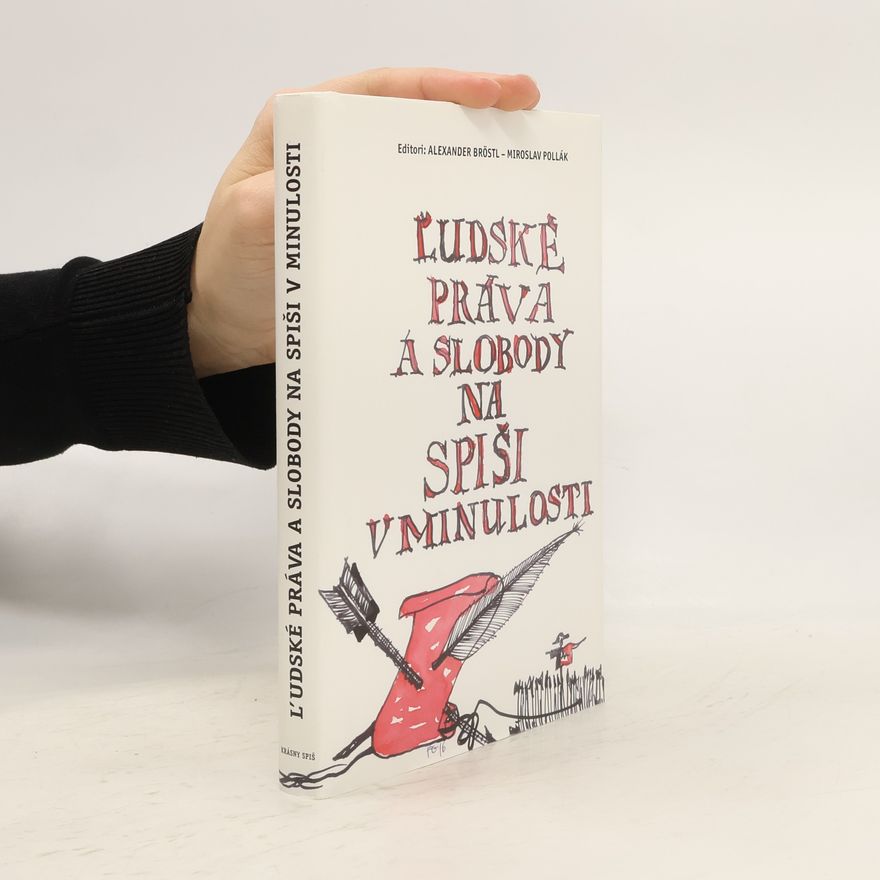 Alexander Bröstl Ľudské práva a slobody na Spiši v minulosti