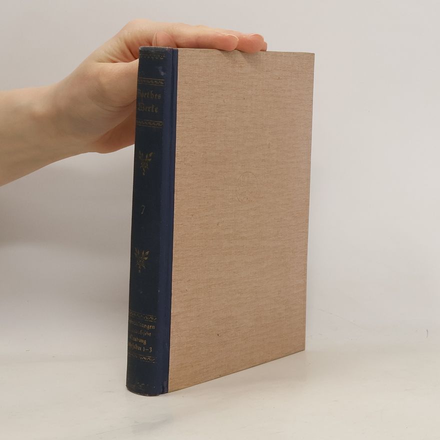 Johann Wolfgang von Goethe Goethes ausgewählte Werke. Band 7