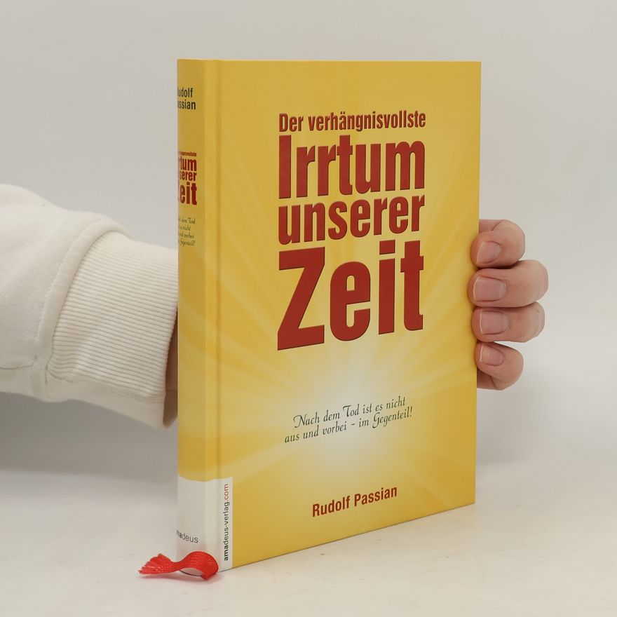 Rudolf Passian Der verhängnisvollste Irrtum unserer Zeit