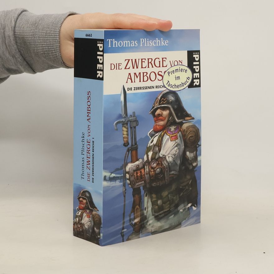 Thomas Plischke Die Zwerge von Amboss. Die zerrissenen Reiche 1