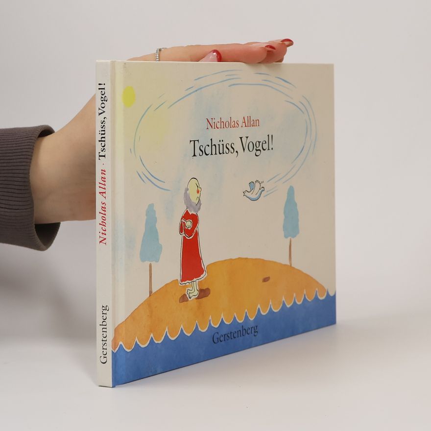 Nicholas Allan Tschüss, Vogel!