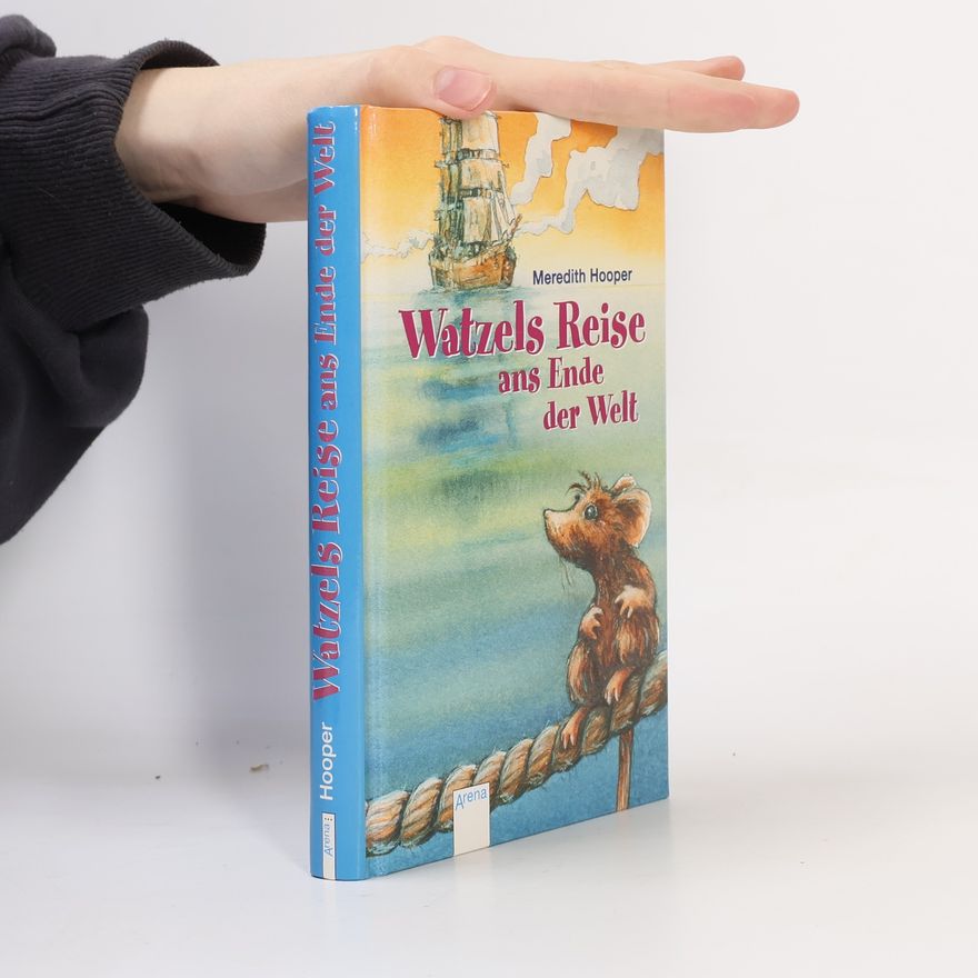 Meredith Hooper Watzels Reise ans Ende der Welt