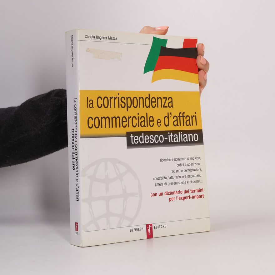 Christa Ungerer Mazza La corrispondenza commerciale e d'affari. Tedesco-italiano