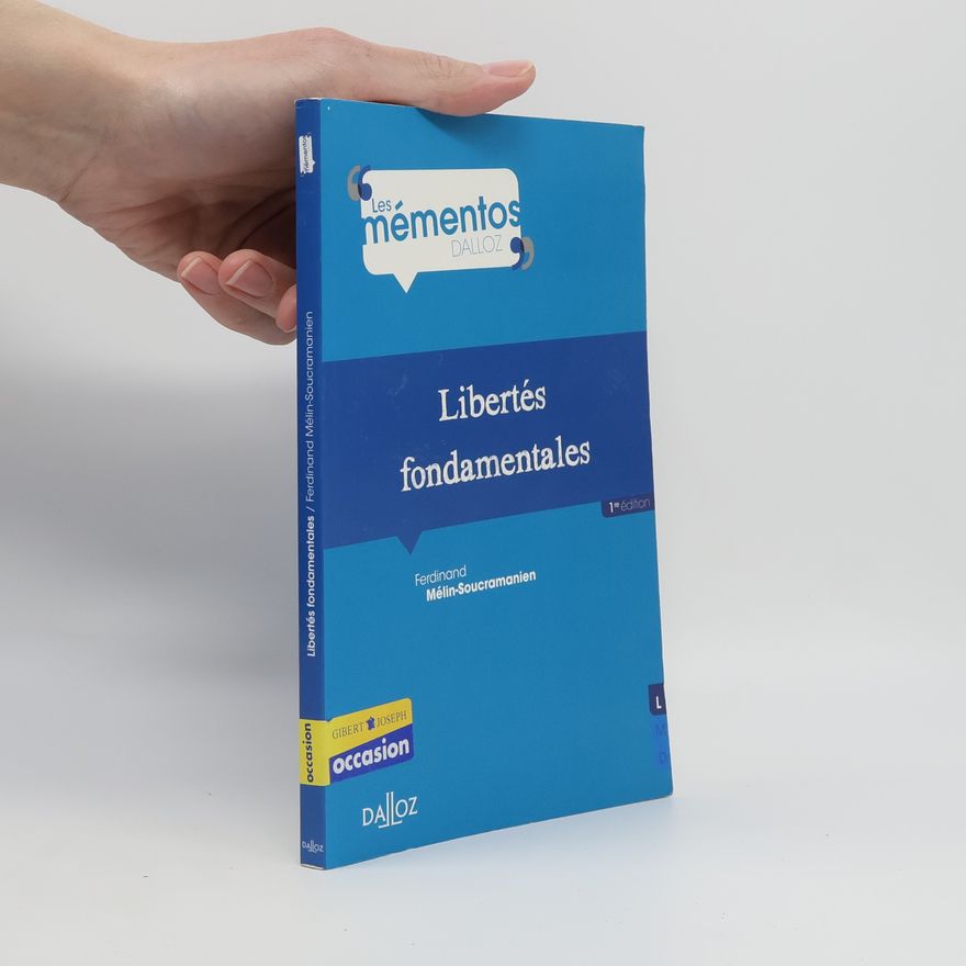 Ferdinand Mélin-Soucramanien Les mémentos Dalloz: Libertés fondamentales