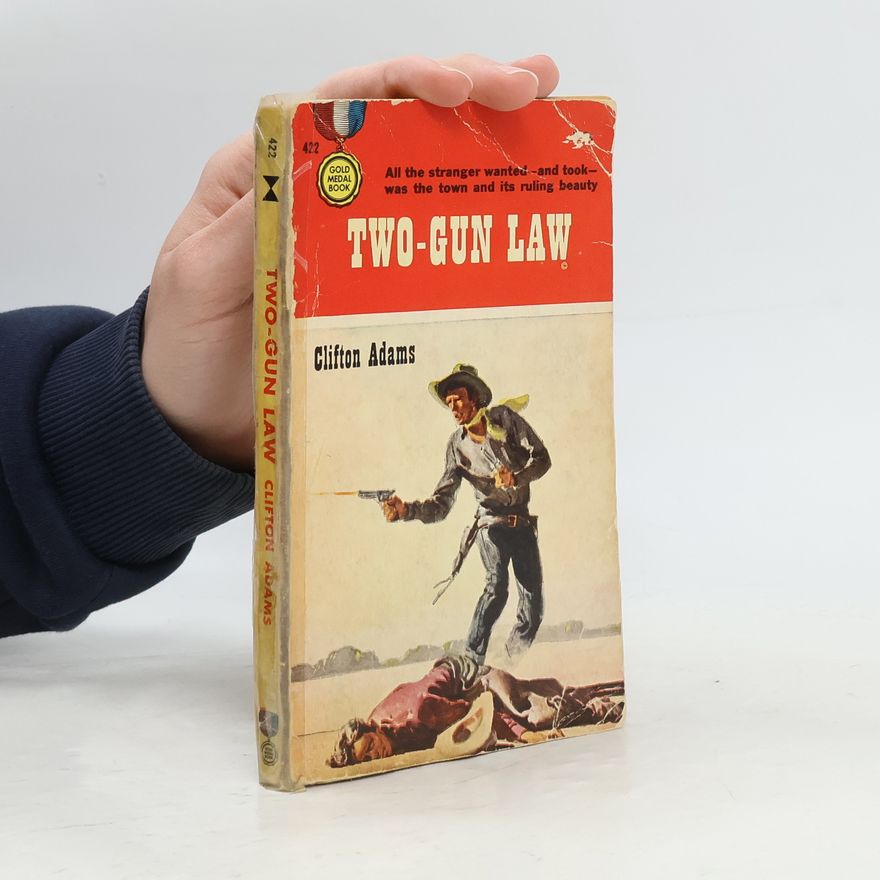 Clifton Adams Two-gun Law