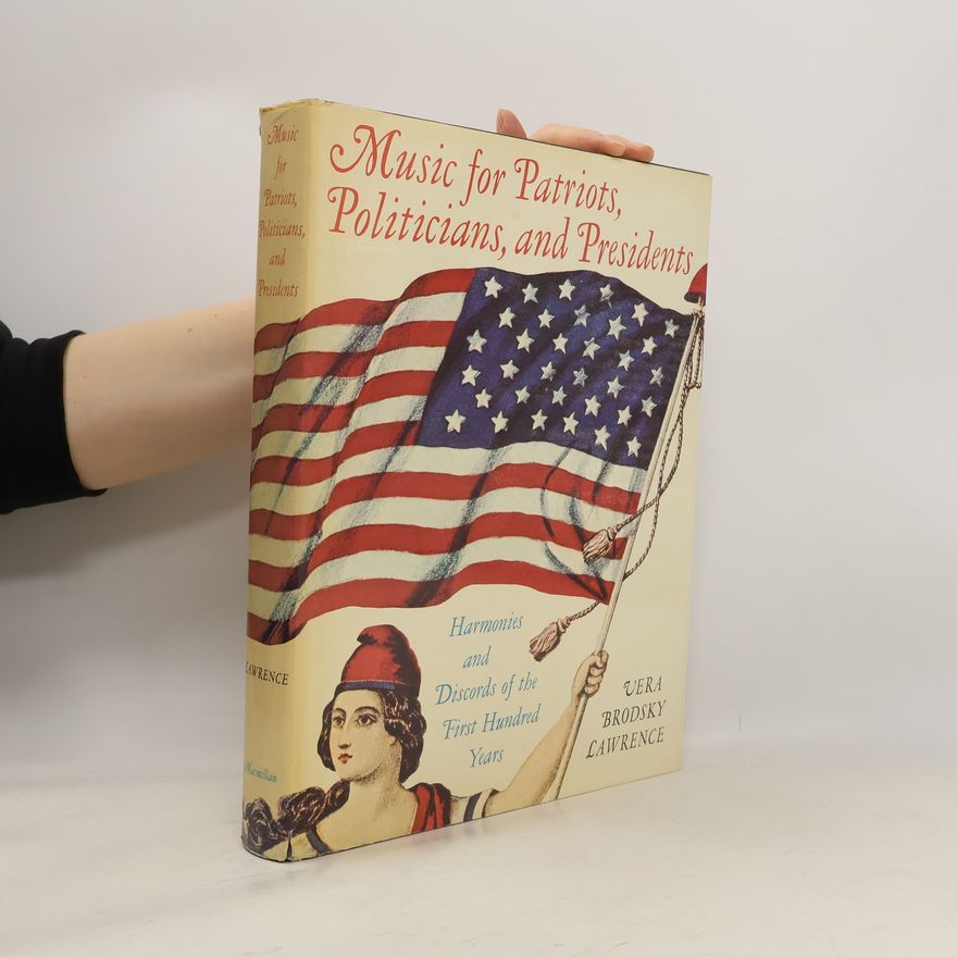 Vera Brodsky Lawrence Music for Patriots, Politicians, and Presidents